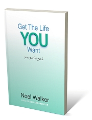 Noel Walker: Get the life you want, cover